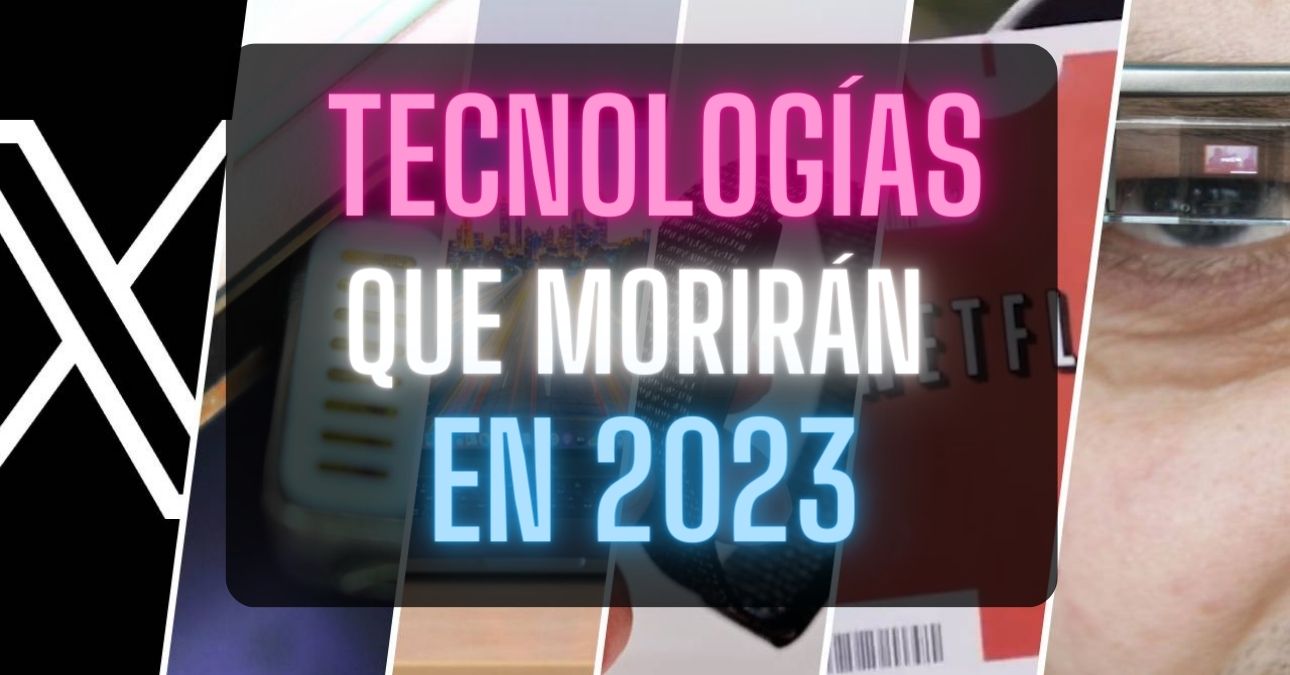 ¡No las volveremos a ver! Tecnologías que dirán adiós en 2023