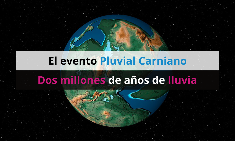 El evento Pluvial Carniano - Dos Millones de Años de Lluvia Ininterrumpida en la Tierra